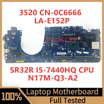 CN-0C6666 0C6666 C6666 дънна Платка за лаптоп DELL 3520 дънна Платка LA-E152P с процесор SR32R I5-7440HQ N17M-Q3-A2 100% Работи добре