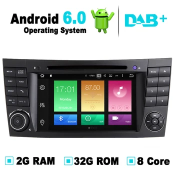 Система Android 6.0, 8 ядра, 2G RAM, 32G ROM, За Mercedes W211 DVD-плейър авторадио за Mercedes W219 DVD GPS Стерео Медии